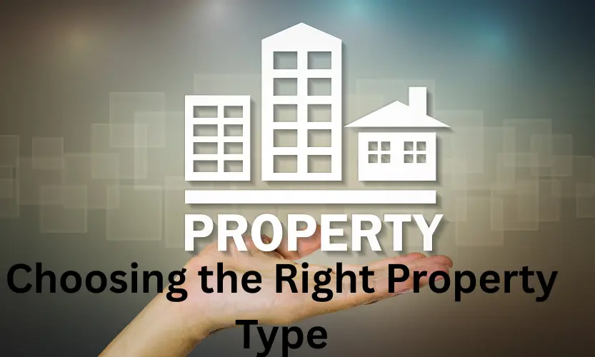 choosing the right property type