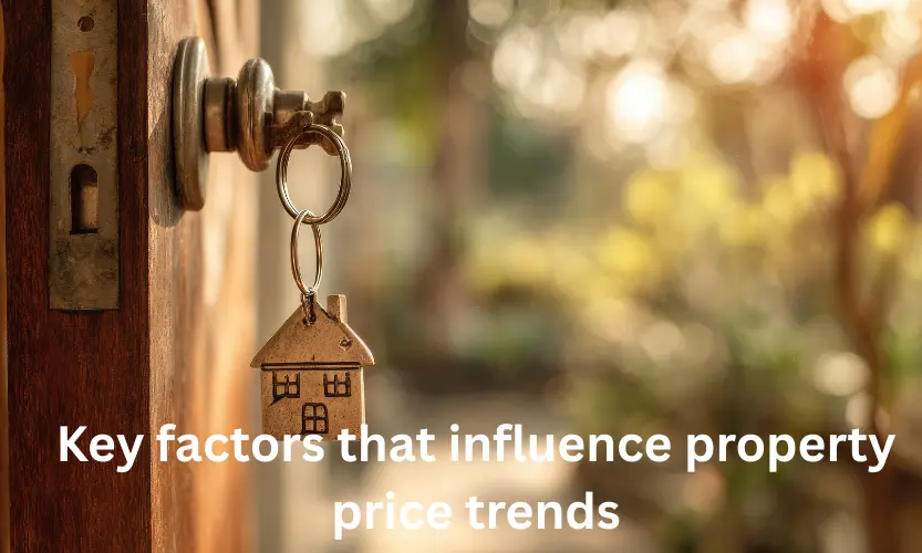 key factors that influence property price trends