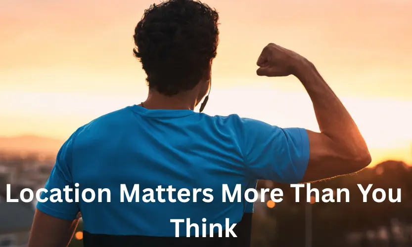 location matters more than you think