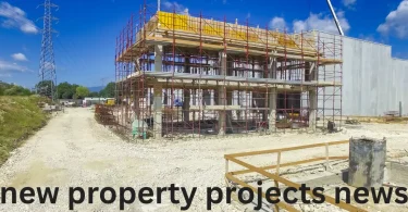 new property projects news