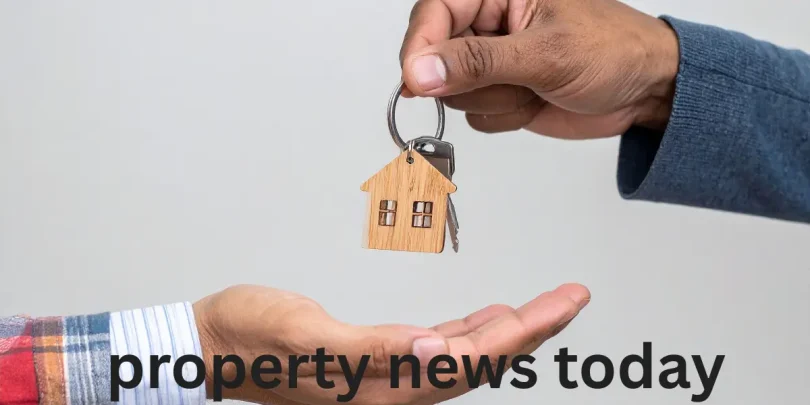 property news today