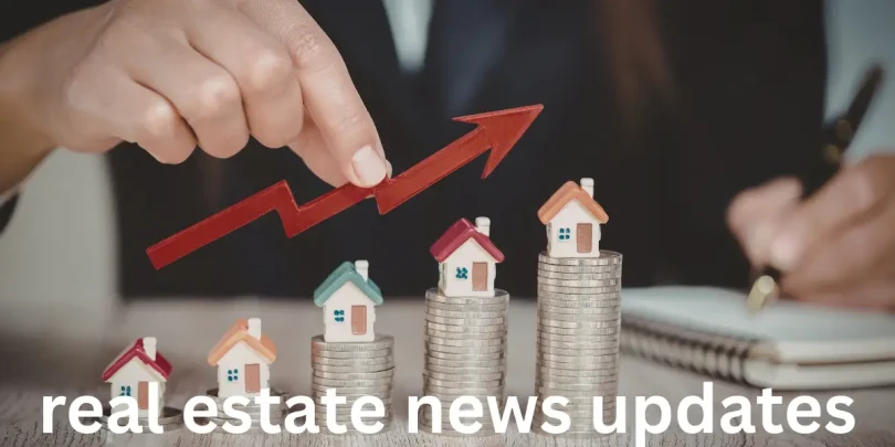real estate news updates