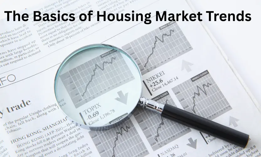 the basics of housing market trends