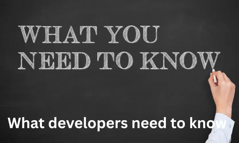 what developers need to know