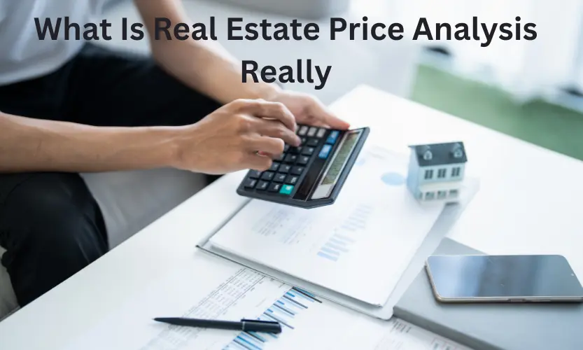 what is real estate price analysis really