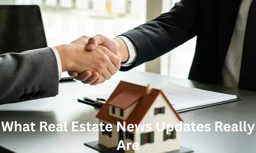 what real estate news updates really are