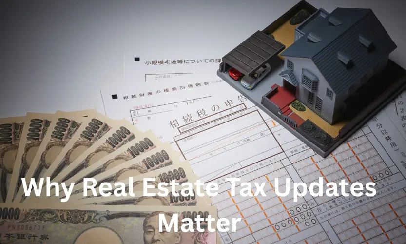 why real estate tax updates matter